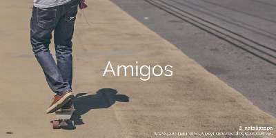 Poemas míos, tuyos y nuestros: Amigos