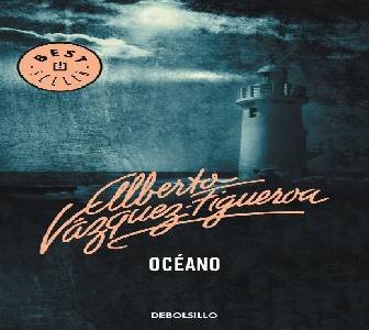 Pensamientos Libres: Reseña: Océano de Alberto Vázquez Figueroa