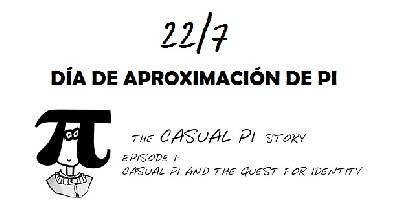 22/7 Día de aproximación de Pi o Casual Pi Day ¡Su historia en 15 viñetas!