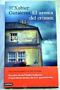 Desván, retales de palabras.: EL AROMA DEL CRIMEN. Xabier Gutiérrez.