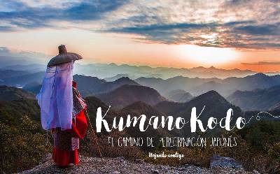 Kumano-Kodo: El camino de peregrinación sagrado japonés