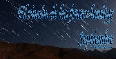 El rincón de las frases bonitas | Septiembre