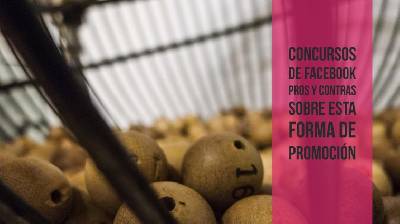 Concursos de facebook pros y contras sobre esta forma de promoción