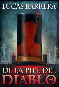 Pensamientos Libres: Reseña: De la piel del diablo de Lucas Barrera