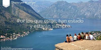 Poemas míos, tuyos y nuestros: Gracias por los amigos