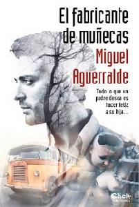 Pensamientos Libres: Reseña: El fabricante de muñecas de Miguel Aguerralde