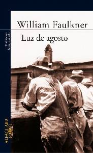 El Universo Faulkner en "Luz de agosto", una de sus mejores novelas.