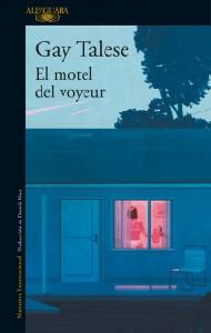 El blog de Juan Carlos: "El motel del voyeur": Gay Talese hace memoria