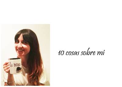 10 cosas sobre mi |