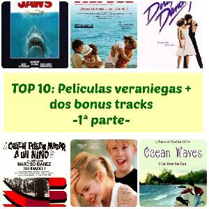 TOP 10 películas veraniegas (+ dos bonus tracks) -1ª parte-