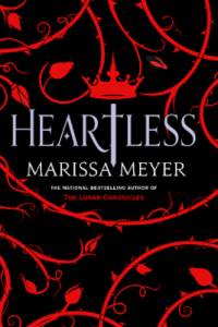 Heartless de Marissa Meyer + ¿Acaso he perdido la cabeza? - Una Lectora en Apuros