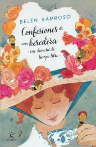 Reseña literaria: Confesiones de una heredera con demasiado tiempo libre (Belén Barroso, ed. Espasa)