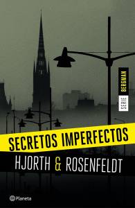'Secretos Imperfectos' de Michael Hjorth y Hans Rosenfeldt (Serie Bergman 1)