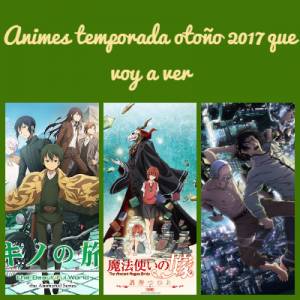Los animes que voy a ver de la temporada de otoño de 2017
