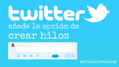 Llegan los hilos de Twitter ¡de manera oficial! ⋆ Maria en la red
