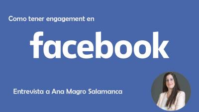 Ana Magro: Como tener engagement en Facebook