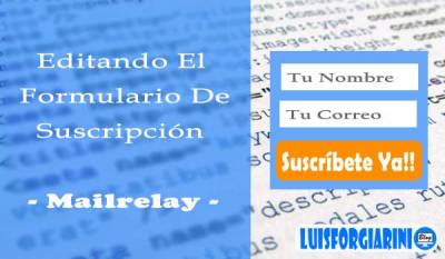 Como editar un formulario de suscripción por medio del Html - LuisForgiariniBlog