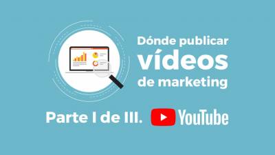 ¿Dónde publicar tus vídeos de marketing? Youtube: Pros y Contras (I) - Streamyng