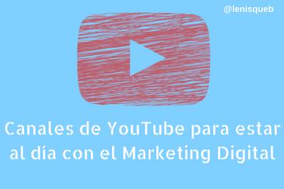 15 canales de YouTube para estar al día con el Marketing Digital [Actualizado]