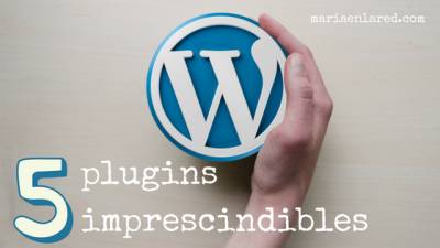 Los 5 plugins imprescindibles en mi blog