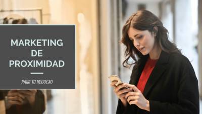 Marketing de proximidad para tu negocio. | Bloguers.net