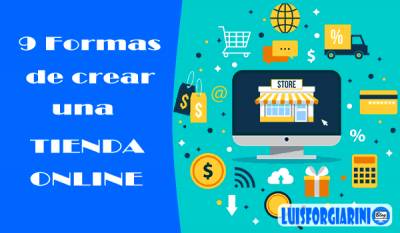 9 Formas de crear una tienda online - LuisForgiariniBlog