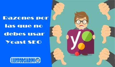 Yoast SEO - Razones por las que no debes seguir sus consejos al pie de la letra. #SEO #WprdPress