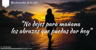 Poemas míos, tuyos y nuestros: Mandamientos de la vida