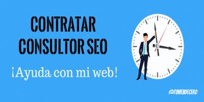 Contratar Consultor SEO ! Ayuda con mi Web!