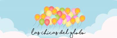 ¿A qué no sabéis porqué nos llamamos #LasChicasDelGlobo?