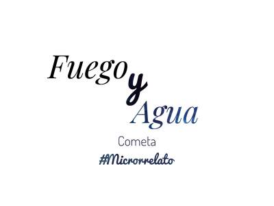 Microrrelato - Fuego y agua