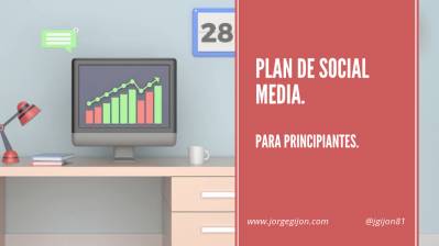 Cómo crear un plan de Social Media básico para principiantes | Jorge Gijon