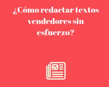 ¿Cómo redactar textos vendedores sin esfuerzo?