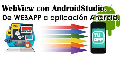 WebView con AndroidStudio. De WEBAPP en PHP a aplicación Android