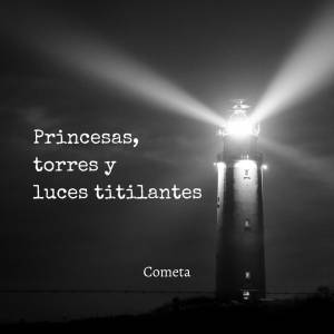 Cuento: Princesas, torres y luces titilantes