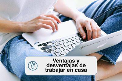 Ventajas y desventajas de trabajar desde casa