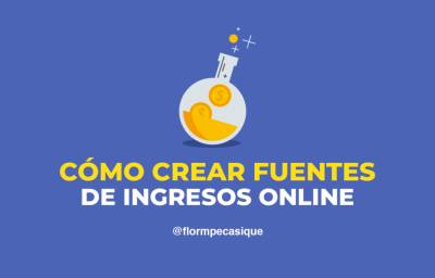 >> [CÓMO CREAR Fuentes de Ingresos Online: Acciones y Ejemplos]