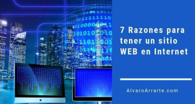 7 Razones para tener un sitio WEB en Internet