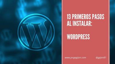 13 primeros pasos al instalar Wordpress