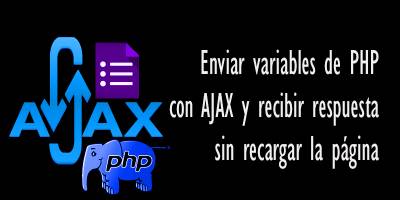 Enviar variables PHP con AJAX y recibir respuesta sin recargar la página