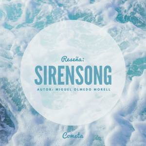 Reseña: SirenSong de Miguel Olmedo Morell