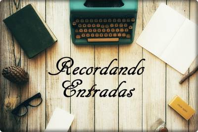 Recordando entradas :) #11