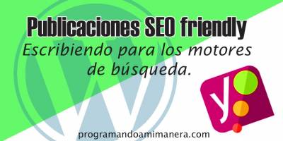 Publicaciones SEO friendly – Escribiendo para motores de búsqueda