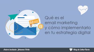 Qué es el email marketing y cómo implementarlo en tu estrategia digital