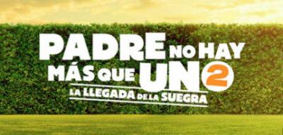 Reseña Película ~ Padre no hay más que uno 2: La llegada de la suegra