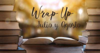 ¡Wrap up de julio y agosto!