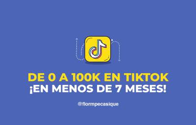 Cómo una persona muy normal logró más de 100K en TikTok