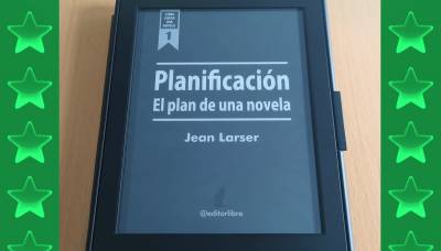 RESEÑA: «Cómo crear una novela. Planificación», de Jean Larser
