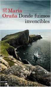Donde fuimos invencibles, de María Oruña