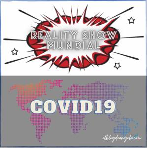 Reality Show Mundial: Covid19